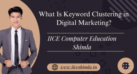 Keyword Clustering in Digital Marketing by IICE Shimla