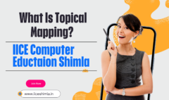 What is Topical Mapping by IICE Computer Education Shimla