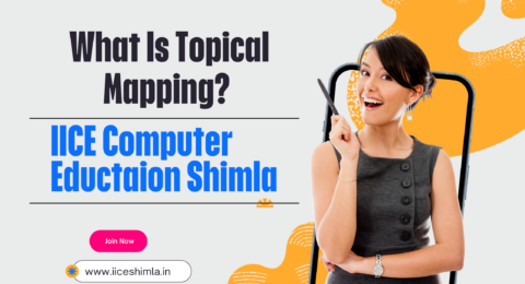 What is Topical Mapping by IICE Computer Education Shimla