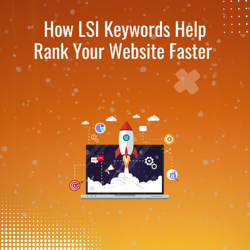 how Latent Semantic Indexing Keywords help