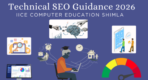 Technical SEO Guidance 2026 by IICE Computer Education Shimla