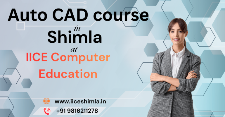 AutoCAD course in Shimla Free AutoCAD course in Shimla Best AutoCAD course in Shimla AutoCAD course in Shimla fees CAD DISK shimla