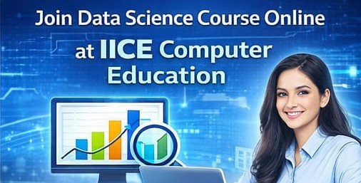 Join data science course online at IICE Computer Education enroll now