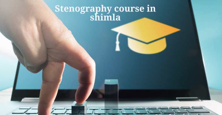 Stenography course in Shimla Stenography course in Shimla fees Government Stenography course in Shimla Online Stenography course in Shimla Best Stenography course in Shimla