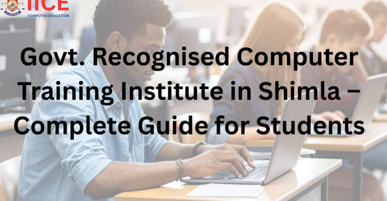 Govt. Recognised Computer Training Institute in Shimla