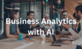 Business Analytics with AI